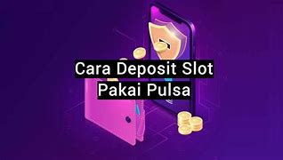 Cara Daftar Akun Slot Online Pakai Pulsa